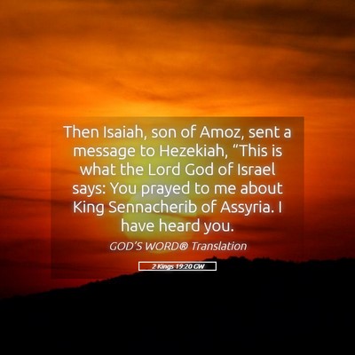 Picture 05 - 2 Kings 19:20 GW - Then Isaiah, son of Amoz, sent a message to - Bible Verse Picture
