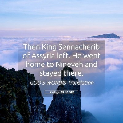 Picture 05 - 2 Kings 19:36 GW - Then King Sennacherib of Assyria left. He went - Bible Verse Picture