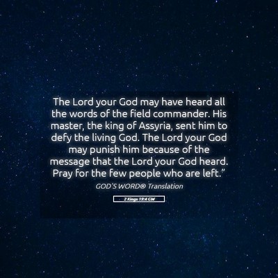 Picture 05 - 2 Kings 19:4 GW - The Lord your God may have heard all the words of - Bible Verse Picture