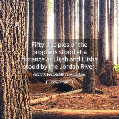 Picture 05 - 2 Kings 2:7 GW - Fifty disciples of the prophets stood at a - Bible Verse Picture