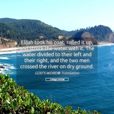Picture 05 - 2 Kings 2:8 GW - Elijah took his coat, rolled it up, and struck - Bible Verse Picture