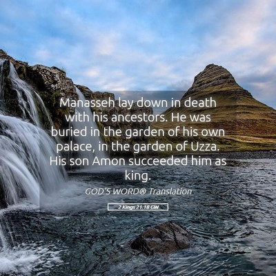 Picture 05 - 2 Kings 21:18 GW - Manasseh lay down in death with his ancestors. He - Bible Verse Picture