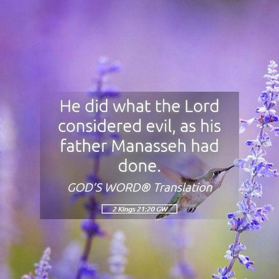 Picture 05 - 2 Kings 21:20 GW - He did what the Lord considered evil, as his - Bible Verse Picture