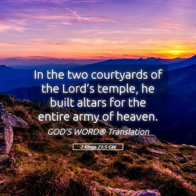 Picture 05 - 2 Kings 21:5 GW - In the two courtyards of the Lord’s temple, he - Bible Verse Picture