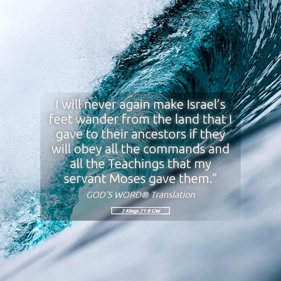 Picture 05 - 2 Kings 21:8 GW - I will never again make Israel’s feet wander - Bible Verse Picture