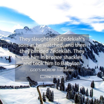 Picture 05 - 2 Kings 25:7 GW - They slaughtered Zedekiah’s sons as he watched, - Bible Verse Picture
