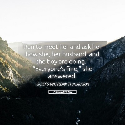 Picture 05 - 2 Kings 4:26 GW - Run to meet her and ask her how she, her husband, - Bible Verse Picture