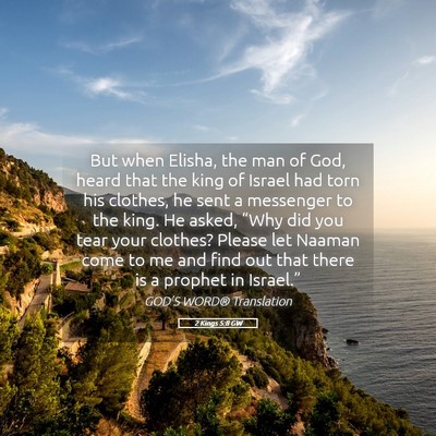 Picture 05 - 2 Kings 5:8 GW - But when Elisha, the man of God, heard that the - Bible Verse Picture