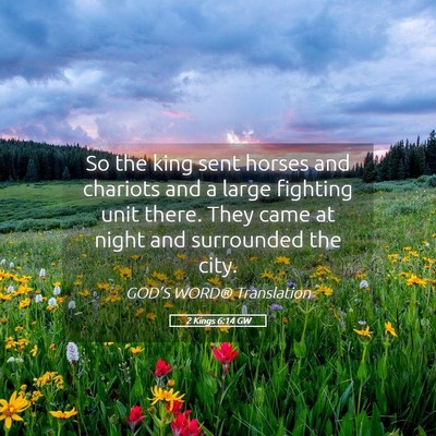 Picture 05 - 2 Kings 6:14 GW - So the king sent horses and chariots and a large - Bible Verse Picture