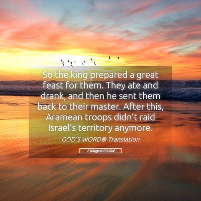 Picture 05 - 2 Kings 6:23 GW - So the king prepared a great feast for them. They - Bible Verse Picture