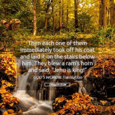 Picture 05 - 2 Kings 9:13 GW - Then each one of them immediately took off his - Bible Verse Picture