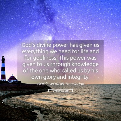 Picture 05 - 2 Peter 1:3 GW - God’s divine power has given us everything we - Bible Verse Picture