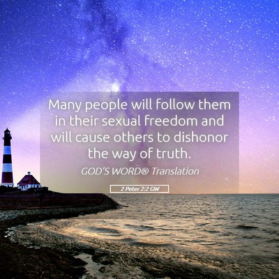Picture 05 - 2 Peter 2:2 GW - Many people will follow them in their sexual - Bible Verse Picture
