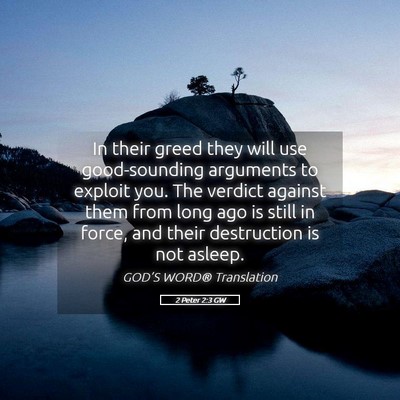 Picture 05 - 2 Peter 2:3 GW - In their greed they will use good-sounding - Bible Verse Picture