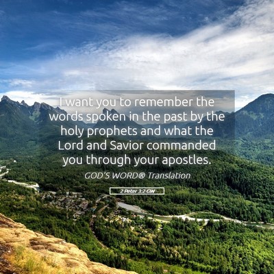 Picture 05 - 2 Peter 3:2 GW - I want you to remember the words spoken in the - Bible Verse Picture