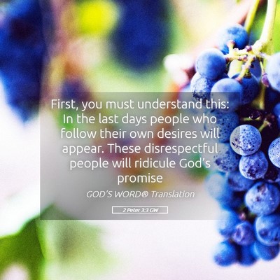 Picture 05 - 2 Peter 3:3 GW - First, you must understand this: In the last days - Bible Verse Picture