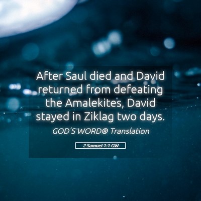 Picture 05 - 2 Samuel 1:1 GW - After Saul died and David returned from defeating - Bible Verse Picture