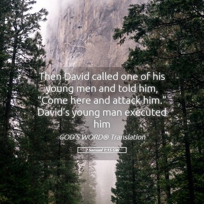 Picture 05 - 2 Samuel 1:15 GW - Then David called one of his young men and told - Bible Verse Picture