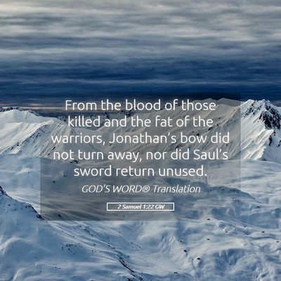 Picture 05 - 2 Samuel 1:22 GW - From the blood of those killed and the fat of the - Bible Verse Picture