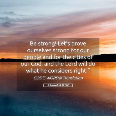 Picture 05 - 2 Samuel 10:12 GW - Be strong! Let’s prove ourselves strong for our - Bible Verse Picture