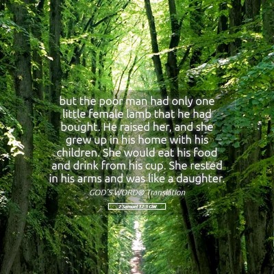 Picture 05 - 2 Samuel 12:3 GW - but the poor man had only one little female lamb - Bible Verse Picture
