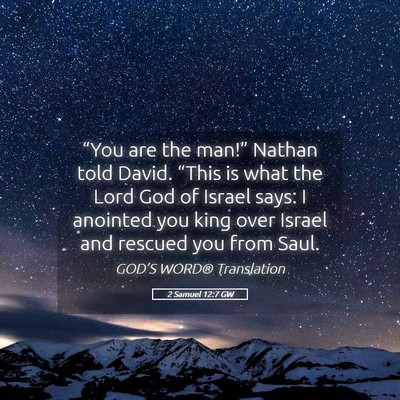 Picture 05 - 2 Samuel 12:7 GW - “You are the man!” Nathan told David. “This - Bible Verse Picture