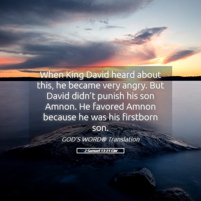Picture 05 - 2 Samuel 13:21 GW - When King David heard about this, he became very - Bible Verse Picture