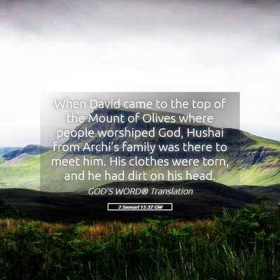 Picture 05 - 2 Samuel 15:32 GW - When David came to the top of the Mount of Olives - Bible Verse Picture