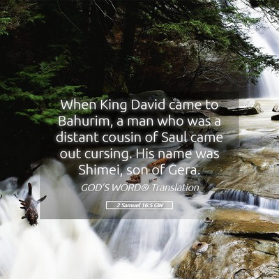 Picture 05 - 2 Samuel 16:5 GW - When King David came to Bahurim, a man who was a - Bible Verse Picture