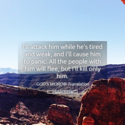 Picture 05 - 2 Samuel 17:2 GW - I’ll attack him while he’s tired and weak, - Bible Verse Picture