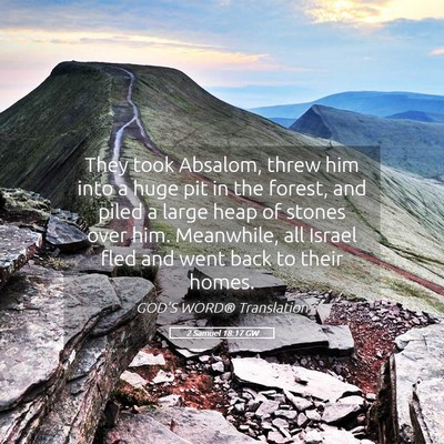 Picture 05 - 2 Samuel 18:17 GW - They took Absalom, threw him into a huge pit in - Bible Verse Picture