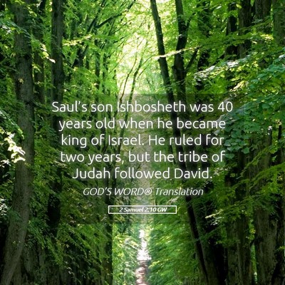 Picture 05 - 2 Samuel 2:10 GW - Saul’s son Ishbosheth was 40 years old when he - Bible Verse Picture