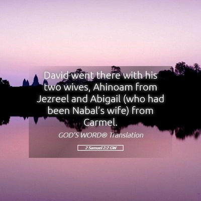 Picture 05 - 2 Samuel 2:2 GW - David went there with his two wives, Ahinoam from - Bible Verse Picture