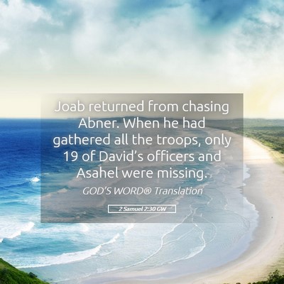 Picture 05 - 2 Samuel 2:30 GW - Joab returned from chasing Abner. When he had - Bible Verse Picture