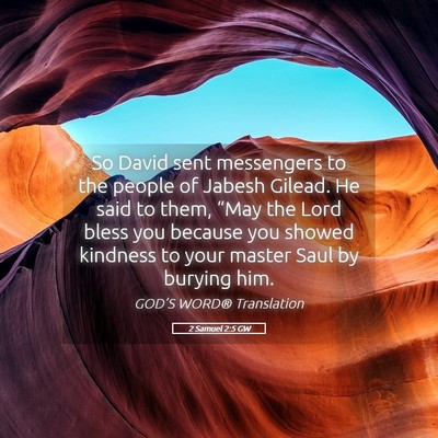 Picture 05 - 2 Samuel 2:5 GW - So David sent messengers to the people of Jabesh - Bible Verse Picture