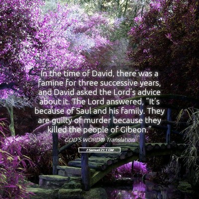 Picture 05 - 2 Samuel 21:1 GW - In the time of David, there was a famine for - Bible Verse Picture