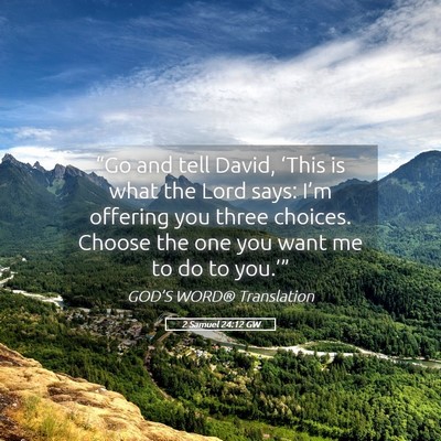 Picture 05 - 2 Samuel 24:12 GW - “Go and tell David, ‘This is what the Lord - Bible Verse Picture