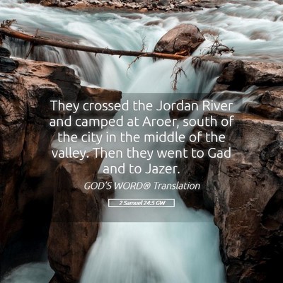 Picture 05 - 2 Samuel 24:5 GW - They crossed the Jordan River and camped at - Bible Verse Picture