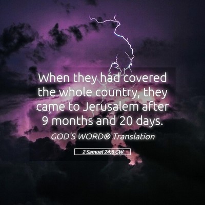 Picture 05 - 2 Samuel 24:8 GW - When they had covered the whole country, they - Bible Verse Picture