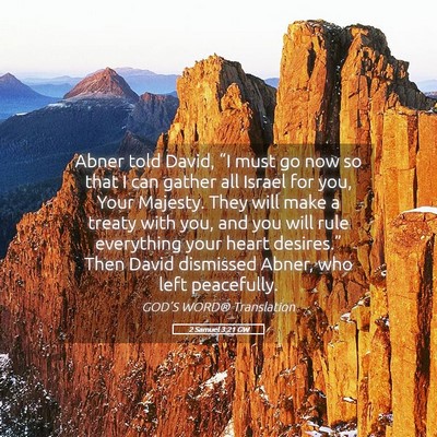 Picture 05 - 2 Samuel 3:21 GW - Abner told David, “I must go now so that I can - Bible Verse Picture