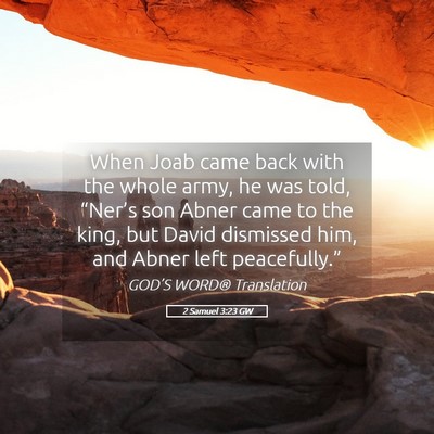 Picture 05 - 2 Samuel 3:23 GW - When Joab came back with the whole army, he was - Bible Verse Picture