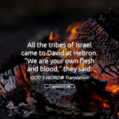Picture 05 - 2 Samuel 5:1 GW - All the tribes of Israel came to David at Hebron. - Bible Verse Picture