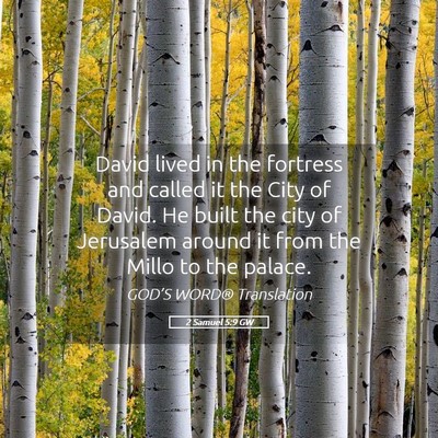 Picture 05 - 2 Samuel 5:9 GW - David lived in the fortress and called it the - Bible Verse Picture
