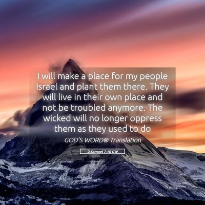 Picture 05 - 2 Samuel 7:10 GW - I will make a place for my people Israel and - Bible Verse Picture