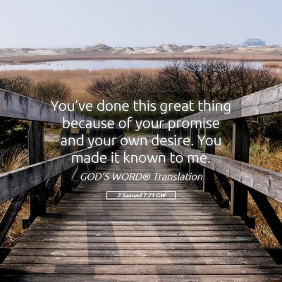 Picture 05 - 2 Samuel 7:21 GW - You’ve done this great thing because of your - Bible Verse Picture