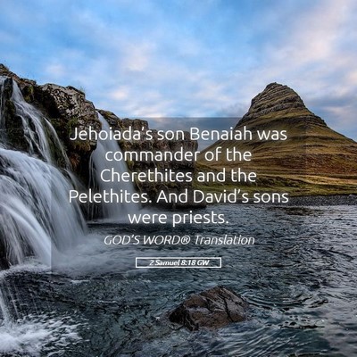 Picture 05 - 2 Samuel 8:18 GW - Jehoiada’s son Benaiah was commander of the - Bible Verse Picture