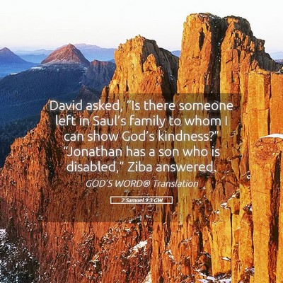 Picture 05 - 2 Samuel 9:3 GW - David asked, “Is there someone left in Saul’s - Bible Verse Picture