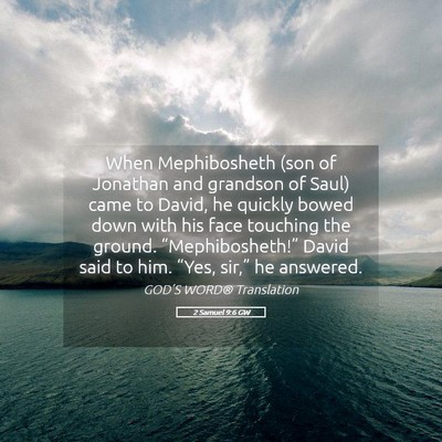 Picture 05 - 2 Samuel 9:6 GW - When Mephibosheth (son of Jonathan and grandson - Bible Verse Picture