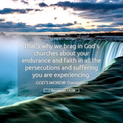 Picture 05 - 2 Thessalonians 1:4 GW - That’s why we brag in God’s churches about - Bible Verse Picture