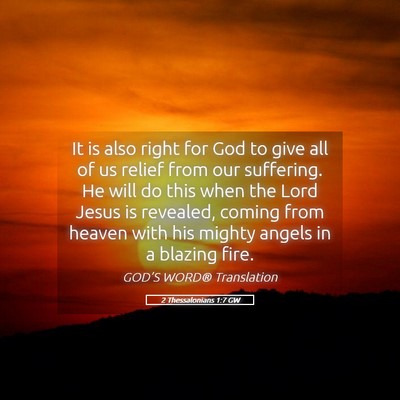 Picture 05 - 2 Thessalonians 1:7 GW - It is also right for God to give all of us relief - Bible Verse Picture